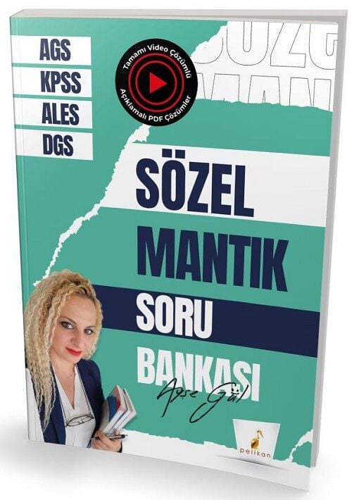 Pelikan KPSS MEB-AGS ALES DGS Sözel Mantık Soru Bankası Çözümlü - Ayşe Gül Pelikan Yayınları