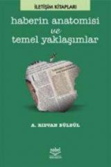 Nobel Haberin Anatomisi ve Temel Yaklaşımlar - Rıdvan Bülbül Nobel Akademi Yayınları