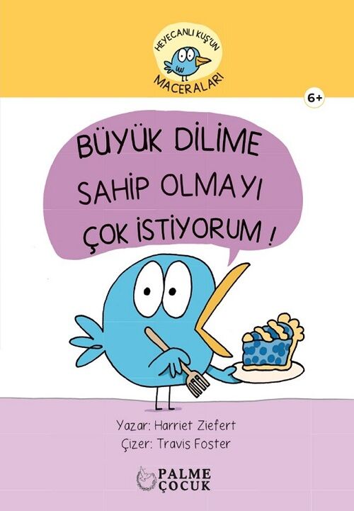 Büyük Dilime Sahip Olmayı Çok İstiyorum - Harriet Ziefert Palme Çocuk