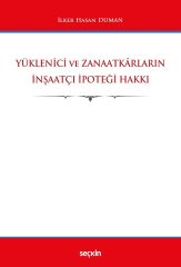 Seçkin Yüklenici ve Zanaatkârların İnşaatçı İpoteği Hakkı - İlker Hasan Duman Seçkin Yayınları