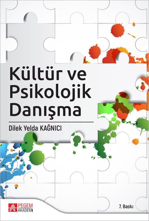 Pegem Kültür ve Psikolojik Danışma 7. Baskı - Dilek Yelda Kağnıcı Pegem Akademi Yayınları