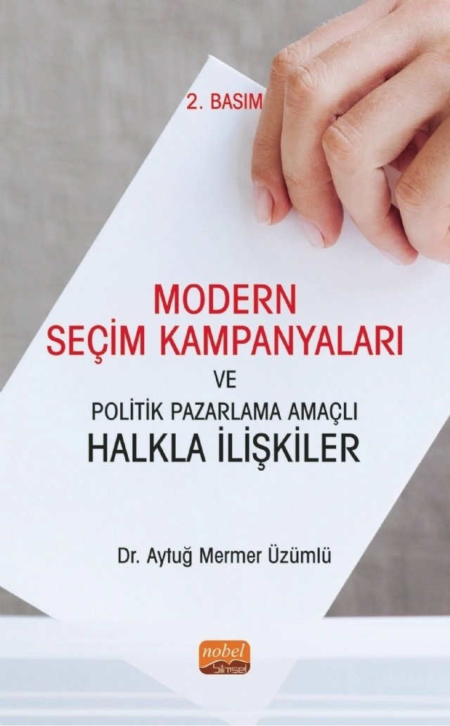 Nobel Modern Seçim Kampanyaları ve Politik Pazarlama Amaçlı Halkla İlişkiler - Aytuğ Mermer Üzümlü Nobel Bilimsel Eserler