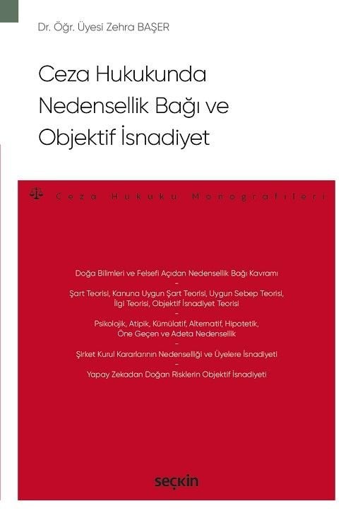 Seçkin Ceza Hukukunda Nedensellik Bağı ve Objektif İsnadiyet - Zehra Başer Doğan Seçkin Yayınları