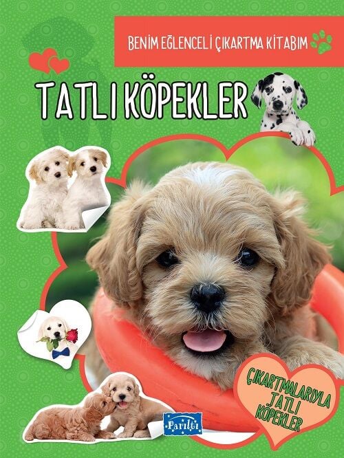 Benim Eğlenceli Çıkartma Kitabım Tatlı Köpekler Parıltı Yayınları