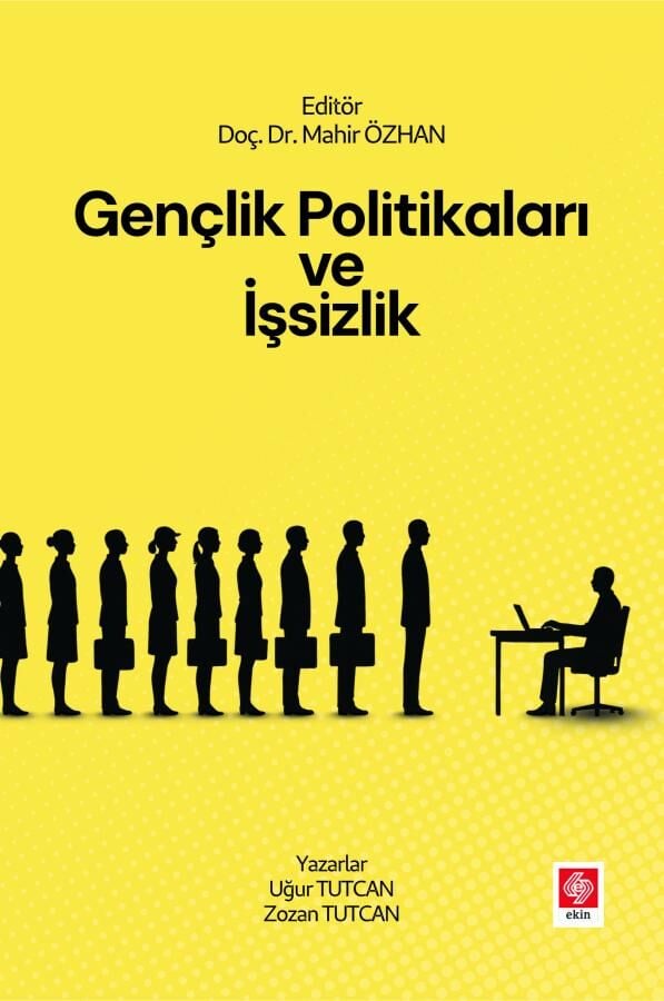 Ekin Gençlik Politikaları ve İşsizlik - Mahir Özhan Ekin Yayınları