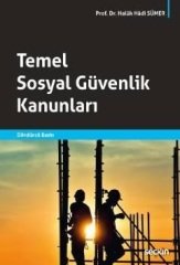 Seçkin Temel Sosyal Güvenlik Kanunları - Haluk Hadi Sümer Seçkin Yayınları