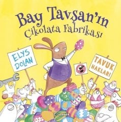 Bay Tavşanın Çikolata Fabrikası - Elys Dolan Uçanbalık Yayınları