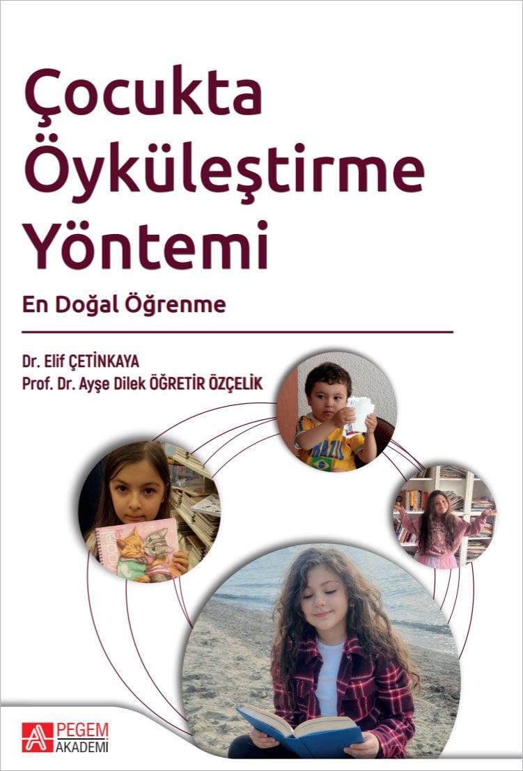 Pegem Çocukta Öyküleştirme Yöntemi, En Doğal Öğrenme - Elif Çetinkaya Pegem Akademi Yayıncılık