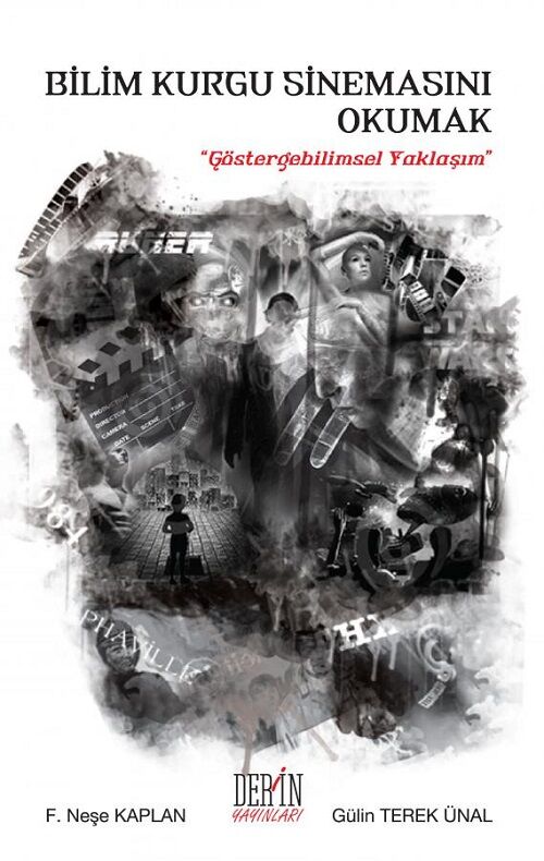Derin Yayınları Bilgi Kurgu Sinemasını Okumak - Gülin Terek Ünal, F. Neşe Kaplan Derin Yayınları