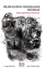 Derin Yayınları Bilgi Kurgu Sinemasını Okumak - Gülin Terek Ünal, F. Neşe Kaplan Derin Yayınları
