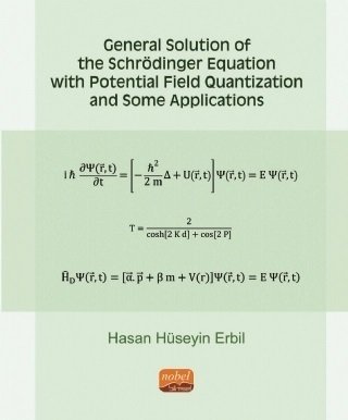 Nobel General Solution Of The Schrödinger Equation With Potential Field Quantization And Some Applications - Hasan Hüseyin Erbil Nobel Bilimsel Eserler