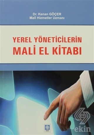 Ekin Yerel Yöneticilerin Mali El Kitabı - Kenan Göçer Ekin Yayınları