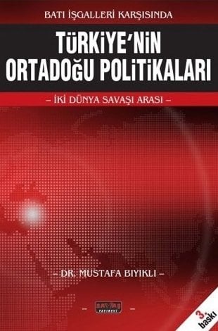 Savaş Türkiyenin Ortadoğu Politikaları 3. Baskı - Mustafa Bıyıklı Savaş Yayınları