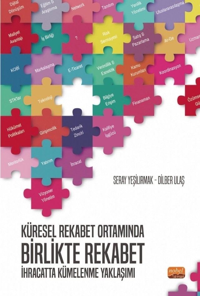 Nobel Küresel Rekabet Ortamında Birlikte Rekabet, İhracatta Kümelenme Yaklaşımı - Seray Yeşilırmak, Dilber Ulaş Nobel Bilimsel Eserler
