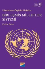 Siyasal Kitabevi Uluslararası Örgütler Hukuku Birleşmiş Milletler Sistemi 3. Baskı - Erdem Denk Siyasal Kitabevi Yayınları