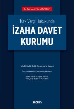 Seçkin Türk Vergi Hukukunda İzaha Davet Kurumu - Mine Uzun Çam Seçkin Yayınları