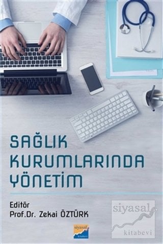 Siyasal Kitabevi Sağlık Kurumlarında Yönetim - Zekai Öztürk Siyasal Kitabevi Yayınları