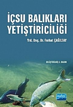 Nobel İçsu Balıkları Yetiştiriciliği - Ferhat Çağıltay Nobel Akademi Yayınları