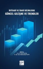 Gazi Kitabevi İktisadi ve İdari Bilimlerde Güncel Gelişme ve Trendler - Hasan Ayaydın, Abdulmuttalip Pilatin Gazi Kitabevi