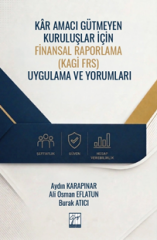 Gazi Kitabevi Kar Amacı Gütmeyen Kuruluşlar İçin Finansal Raporlama (Kagi Frs) Uygulama ve Yorumları - Ali Osman Eflatun, Aydın Karapınar Gazi Kitabevi Yayınları