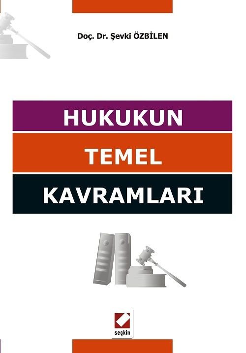 Seçkin Hukukun Temel Kavramları - Şevki Özbilen Seçkin Yayınları