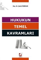 Seçkin Hukukun Temel Kavramları - Şevki Özbilen Seçkin Yayınları