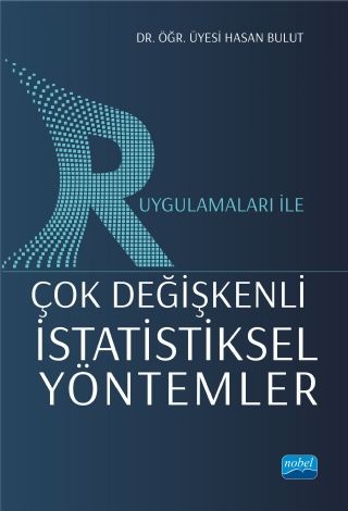 Nobel R Uygulamaları İle Çok Değişkenli İstatistiksel Yöntemler - Hasan Bulut Nobel Akademi Yayınları