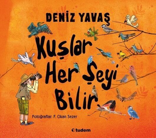 Kuşlar Her Şeyi Bilir - Deniz Yavaş Tudem Yayınları