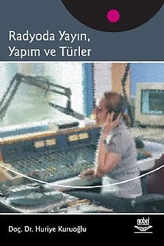 Nobel Radyoda Yayın, Yapım ve Türler - Huriye Kuruoğlu Nobel Akademi Yayınları