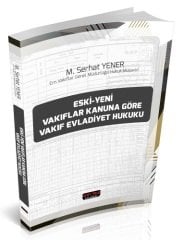 Savaş Eski-Yeni Vakıflar Kanununa Göre Vakıf Evladiyet Hukuku M. Serhat Yener Savaş Yayınları