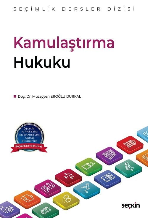 Seçkin Kamulaştırma Hukuku, Seçimlik Dersler Dizisi - Müzeyyen Eroğlu Durkal Seçkin Yayınları