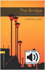 Oxford OBWL Level 1: The Bridge and Other Love Stories - Audio Pack - Christine Lindop Oxford University Press