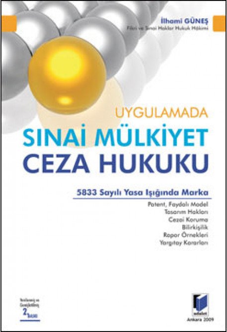 Adalet Uygulamada Sınai Mülkiyet Ceza Hukuku ​- İlhami Güneş Adalet Yayınevi