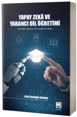 Nisan Yapay Zekâ ve Yabancı Dil Öğretimi - Oğuz İbrahim Dündar Nisan Kitabevi Yayınları