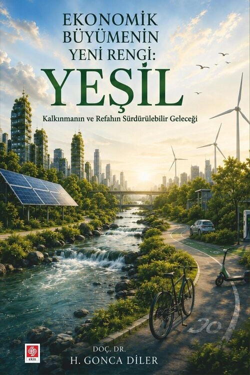 Ekin Ekonomik Büyümenin Yeni Rengi, Yeşil - H. Gonca Diler Ekin Yayınları