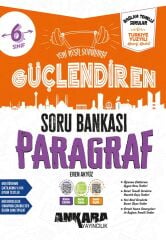 Ankara Yayıncılık 6. Sınıf Paragraf Güçlendiren Soru Bankası Ankara Yayıncılık