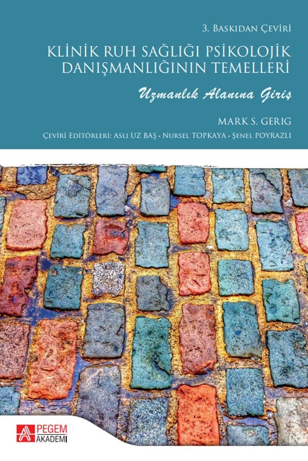 Pegem Klinik Ruh Sağlığı Psikolojik Danışmanlığının Temelleri - Mark S. Gerig Pegem Akademi Yayıncılık