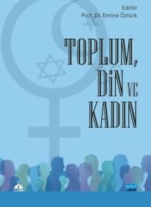 Nobel Toplum, Din ve Kadın - Emine Öztürk Nobel Akademi Yayınları